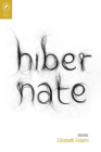 Hibernate (Ohio State Univ Prize in Short Fiction) By Elizabeth Eslami Cover Image