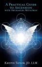 A Practical Guide to Ascension with Archangel Metatron By Kristin Taylor Cover Image