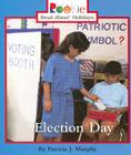 Election Day (Rookie Read-About Holidays: Previous Editions) By Patricia J. Murphy Cover Image