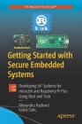 Getting Started with Secure Embedded Systems: Developing Iot Systems for Micro: Bit and Raspberry Pi Pico Using Rust and Tock Cover Image