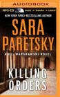 Killing Orders (V. I. Warshawski #3) By Sara Paretsky, Susan Ericksen (Read by) Cover Image