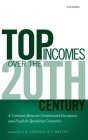 Top Incomes Over the Twentieth Century: A Contrast Betweem Continental European and English-Speaking Countries By A. B. Atkinson (Editor), Thomas Piketty (Editor) Cover Image
