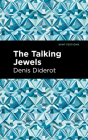 The Talking Jewels By Denis Diderot, Mint Editions (Contribution by) Cover Image