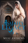 Isaiah's Legacy: A Novel of Prophets and Kings By Mesu Andrews Cover Image