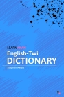 LearnAkan English-Twi Dictionary: Asante Twi Edition By Learnakan, Stephen Awiba Cover Image