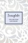 Snowglobe Collection Log Book: 50 Templated Sections For Indexing Your Collectables By Melonpie Logbooks Cover Image