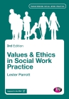 Values and Ethics in Social Work Practice (Transforming Social Work Practice) By Lester Parrott Cover Image