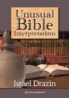 Unusual Bible Interpretations: Hosea By Israel Drazin Cover Image