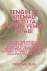 Zengin ve Kremalı Ricotta Peyniri Yemek Kitabı By Çiğdem Polat Cover Image