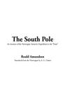 The South Pole By Roald Amundsen Cover Image