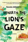 Beneath the Lion's Gaze: A Novel By Maaza Mengiste Cover Image