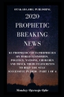 2020 Prophetic Breaking News: 65 Prophetic Gifts Prophecies on World Economies, Politics, Nations, Churches and Track their Fulfilments to Help You By Monday Ogwuojo Ogbe Cover Image