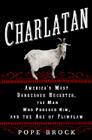 Charlatan: America's Most Dangerous Huckster, the Man Who Pursued Him, and the Age of Flimflam Cover Image