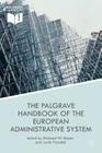 The Palgrave Handbook of the European Administrative System (European Administrative Governance) By M. Bauer (Editor), J. Trondal (Editor) Cover Image