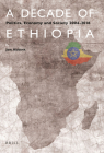 A Decade of Ethiopia: Politics, Economy and Society 2004-2016 By Jon Abbink Cover Image
