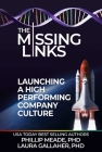 The Missing Links: Launching a High Performing Company Culture By Phillip Meade, PhD, Laura Gallaher, PhD Cover Image