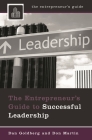 The Entrepreneur's Guide to Successful Leadership By Dan Goldberg, Don Martin Cover Image