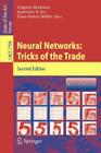 Neural Networks: Tricks of the Trade By Grégoire Montavon (Editor), Geneviève Orr (Editor), Klaus-Robert Müller (Editor) Cover Image
