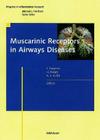 Muscarinic Receptors in Airways Diseases (Progress in Inflammation Research) By Johan Zaagsma, Herman Meurs, Ad F. Roffel Cover Image