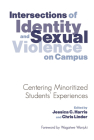 Intersections of Identity and Sexual Violence on Campus: Centering Minoritized Students' Experiences Cover Image
