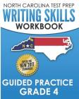 NORTH CAROLINA TEST PREP Writing Skills Workbook Guided Practice Grade 4: Develops the Writing Skills in North Carolina's English Language Arts Standa By E. Hawas Cover Image