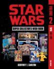 Star Wars Super Collector's Wish Book, Vol. 2: Toys, 1977-2022 Cover Image