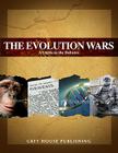 The Evolution Wars: A Guide to the Debates: 0 Cover Image