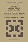 Topics in Number Theory: In Honor of B. Gordon and S. Chowla (Mathematics and Its Applications #467) Cover Image