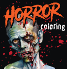 Horror Coloring (Each Coloring Page Is Accompanied by a Horror-Themed Poem, Book Excerpt, or Film Quote) (Keepsake Coloring Books) Cover Image