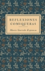 Reflexiones Comiqueras: Una colección de artículos que no pueden perderse todos los amantes de los cómics. By Mario Garrido Espinosa Cover Image