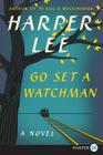 Go Set a Watchman: A Novel By Harper Lee Cover Image