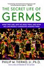 The Secret Life of Germs: What They Are, Why We Need Them, and How We Can Protect Ourselves Against Them Cover Image