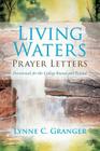 Living Waters Prayer Letters By Lynne C. Granger Cover Image