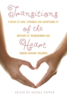 Transitions of the Heart: Stories of Love, Struggle and Acceptance by Mothers of Transgender and Gender Variant Children By Rachel Pepper (Editor) Cover Image
