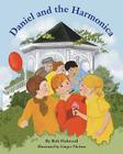 Daniel and the Harmonica By Rob Dubreuil, Ginger Nielson (Illustrator) Cover Image