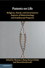 Patents on Life: Religious, Moral, and Social Justice Aspects of Biotechnology and Intellectual Property Cover Image