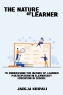 To understand the nature of learner participation in elementary education in schools By Kripali Kripali Cover Image