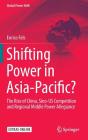 Shifting Power in Asia-Pacific?: The Rise of China, Sino-Us Competition and Regional Middle Power Allegiance (Global Power Shift) Cover Image