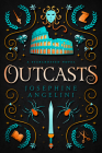 Outcasts: A Starcrossed Novel By Josephine Angelini Cover Image