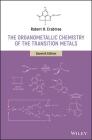 The Organometallic Chemistry of the Transition Metals By Robert H. Crabtree Cover Image