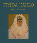 Frida Kahlo and Arte Popular By Frida Kahlo (Artist), Layla Bermeo (Text by (Art/Photo Books)) Cover Image