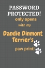 Password Protected! only opens with my Dandie Dinmont Terrier's paw print!: For Dandie Dinmont Terrier Dog Fans By Wowpooch Press Cover Image