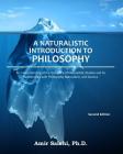 A Naturalistic Introduction to Philosophy: An Understanding of the Discipline of Naturalistic Studies and its Relationship with Philosophy, Naturalism By Amir Salehi Cover Image