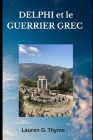 DELPHI et le GUERRIER GREC By Lauren O. Thyme Cover Image