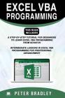 Excel VBA Programming: This Book Includes:: A Step-by-Step Tutorial For Beginners To Learn Excel VBA Programming From Scratch and Intermediat Cover Image