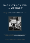 Back-Tracking in Memory: The Life of Charles M. Russell, Artist Recollections, Reflections and Personal Perspectives by Nancy Cooper Russell Cover Image