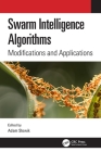 Swarm Intelligence Algorithms: Modifications and Applications Cover Image