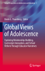 Global Views of Adolescence: Exploring Relationship-Building, Curriculum Innovation, and School Reform Through Educator Narratives Cover Image