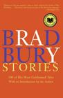 Bradbury Stories: 100 of His Most Celebrated Tales By Ray Bradbury Cover Image