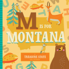 M Is for Montana By Stephanie Miles, Christin Farley, Volha Kaliaha (Illustrator) Cover Image